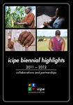 icipe Biennial Highlights 2011-2012 by International Centre of Insect Physiology and Ecology (icipe)