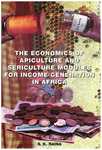 The Economics of Apiculture and Sericulture Modules for Income Generation in Africa